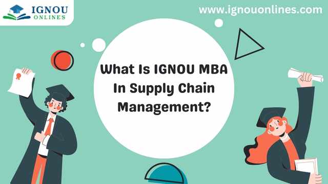 What Is IGNOU MBA In Supply Chain Management?